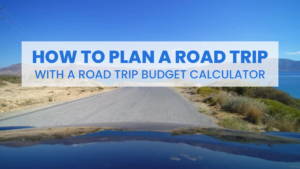 Read more about the article 10 Tips for Cost-Effective Planning Travels with Road Trip Budget Calculator