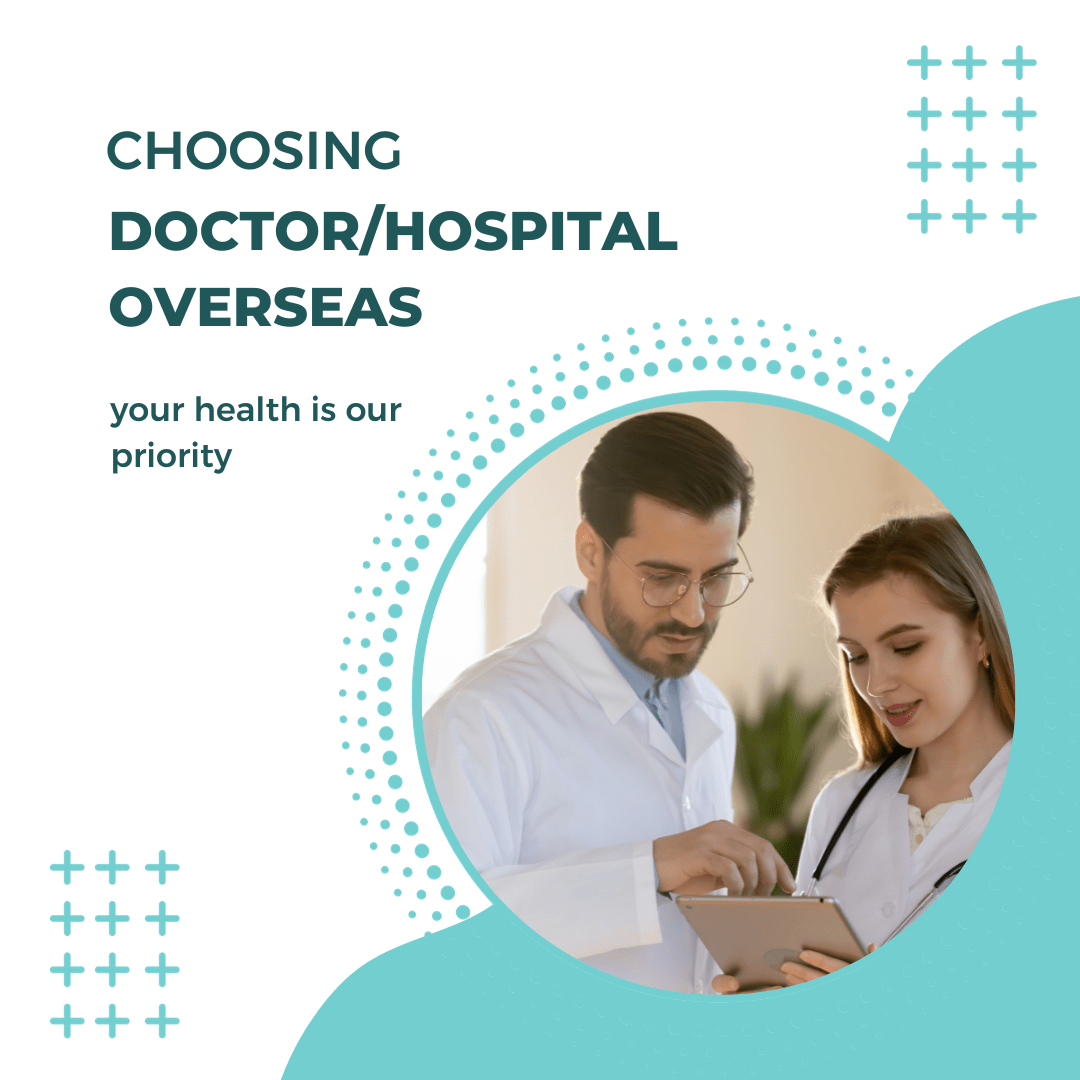 Read more about the article Can I Choose My Own Doctor Or Hospital Overseas?